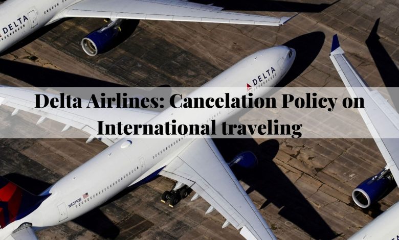 Delta Airlines Cancelation Policy