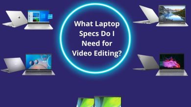 What Laptop Specs Do I Need for Video Editing?