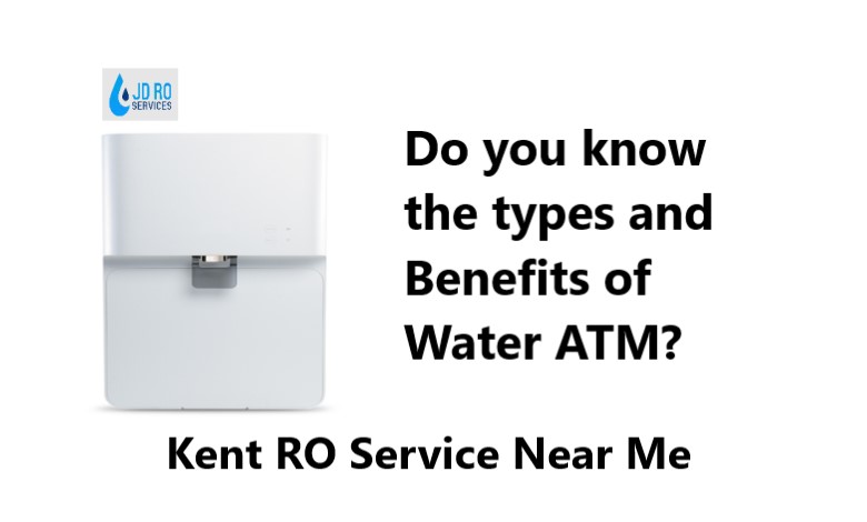 Do you know the types and benefits of Water ATM | Kent RO Service near me