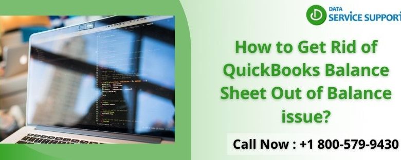 How to Get Rid of QuickBooks Balance Sheet Out of Balance issue