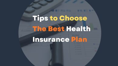 Tips to Choose the Best Health Insurance Plan