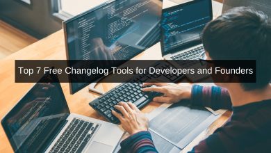 Top 7 Free Changelog Tools for Developers and Founders