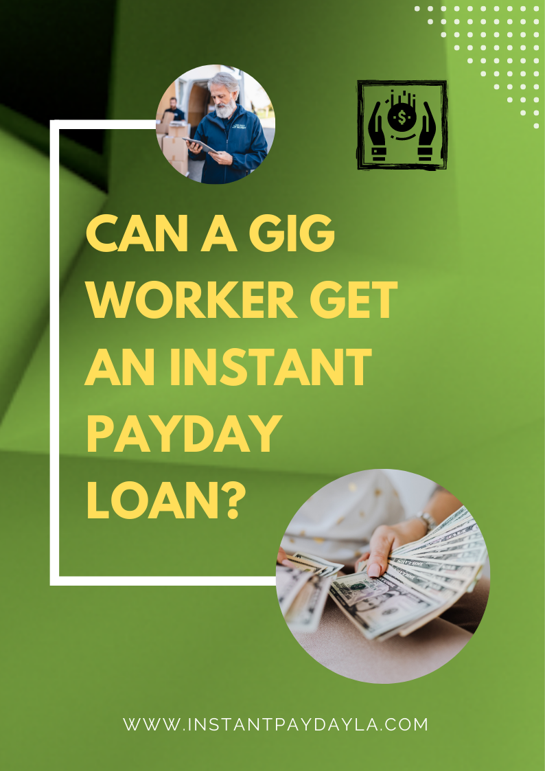 Can a Gig Worker Get an Instant Payday Loan